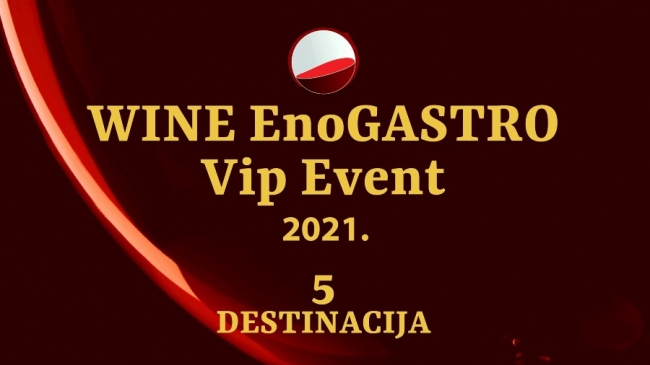 Wine EnoGastro Vip Event - Međunarodna konferencija vinskih, ugostiteljskih i gastronomskih znalaca